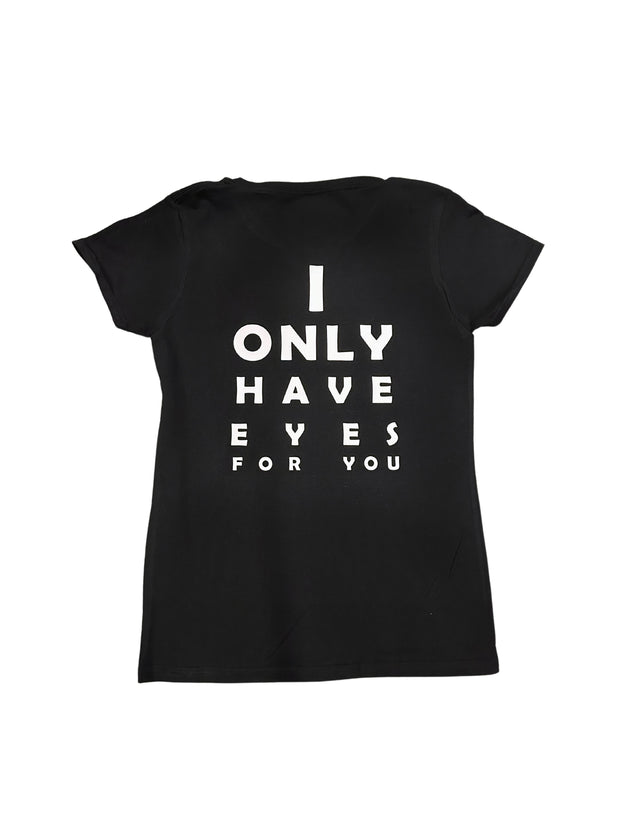 I Only Have Eyes for You (Girl) -  Adult Women's T-shirt - Black