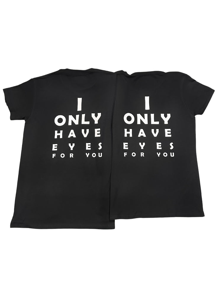 COMBO SET - I ONLY HAVE EYES FOR YOU - BOY+GIRL - 2X Unisex/Women's Adult T-shirts - Black