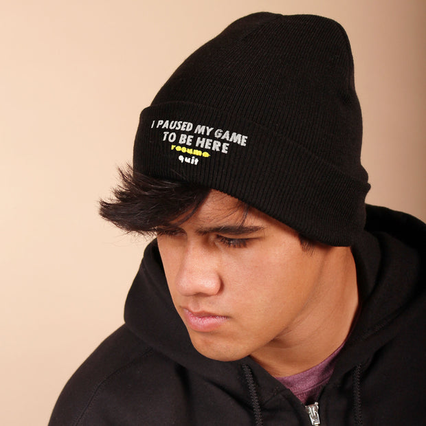 I Paused My Game To Be Here Beanie - Black