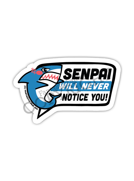 Senpai Will Never Notice You Shark Vinyl Sticker