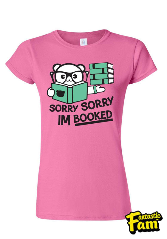 Sorry Sorry I'm Booked Woman's T-Shirt - Pink
