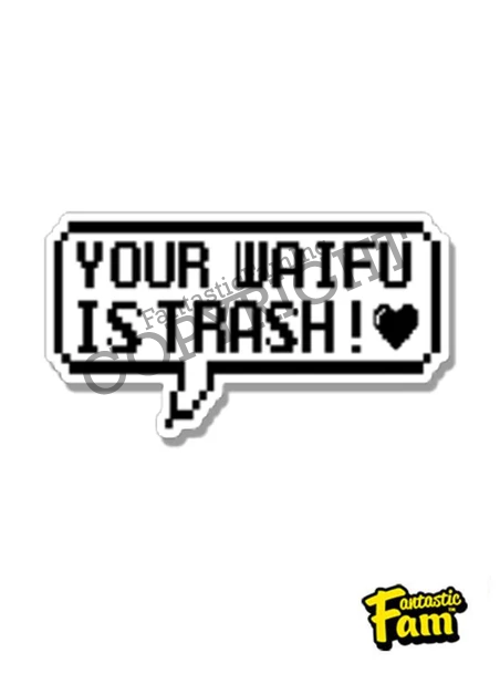 Your Waifu Is Trash Speech (Pixel) Vinyl Sticker
